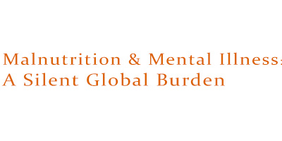Malnutrition & Mental Illness